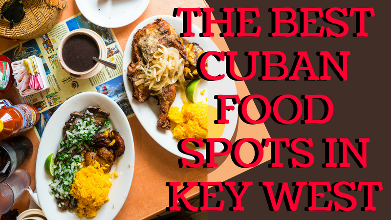 The Best Cuban Food Spots in Key West