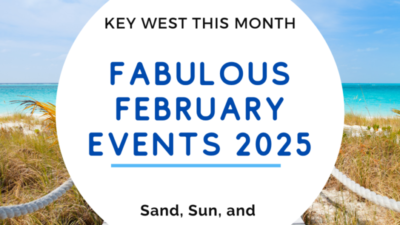Top 10 Things to Do in Key West in February 2025: Festivals, Tours, and More