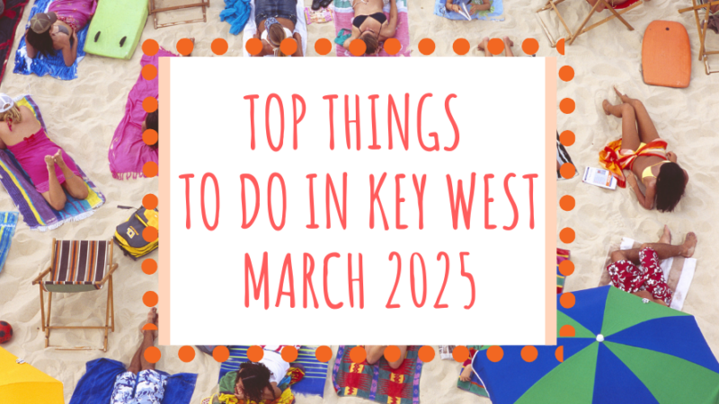 Top Things To Do in Key West March 2025